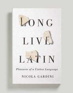 Long Live Latin, Farrar Straus & Giroux, 2019, translated by Todd Portnowitz